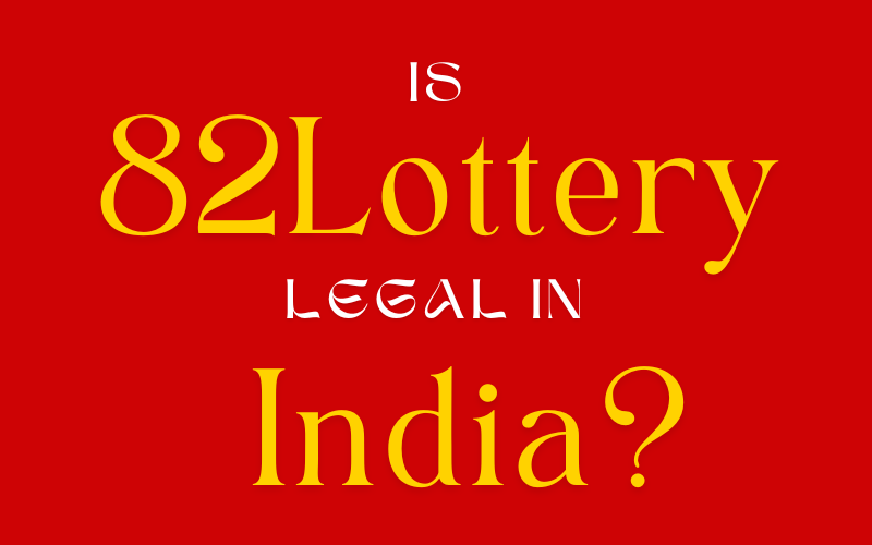 82lottery india, is 82lottery legal in india, 82lottery app download