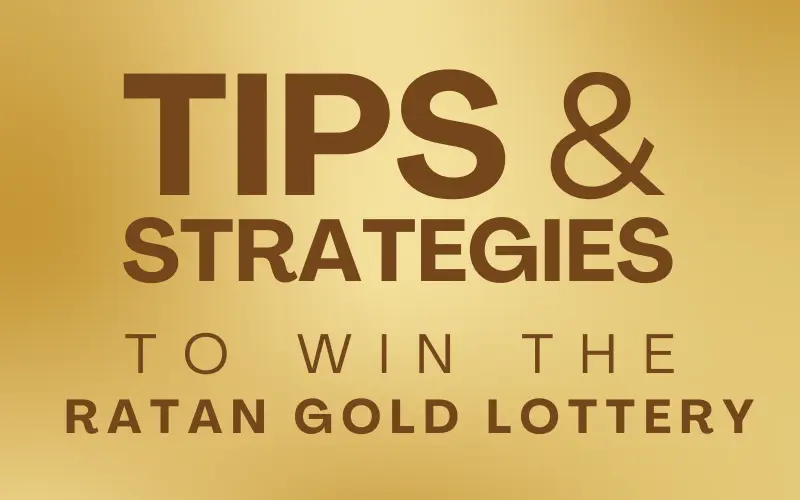 tips and strategies to win the ratan gold lottery